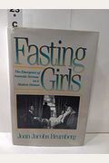 Fasting Girls: The Emergence Of Anorexia Nervosa As A Modern Disease