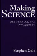 Making Science: Between Nature And Society,