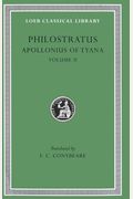 The Life Of Apollonius Of Tyana, Volume Ii: Books 6-8. Epistles Of Apollonius. Eusebius: Treatise
