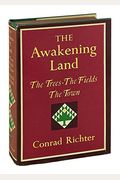 The Awakening Land: The Trees, The Fields, & The Town