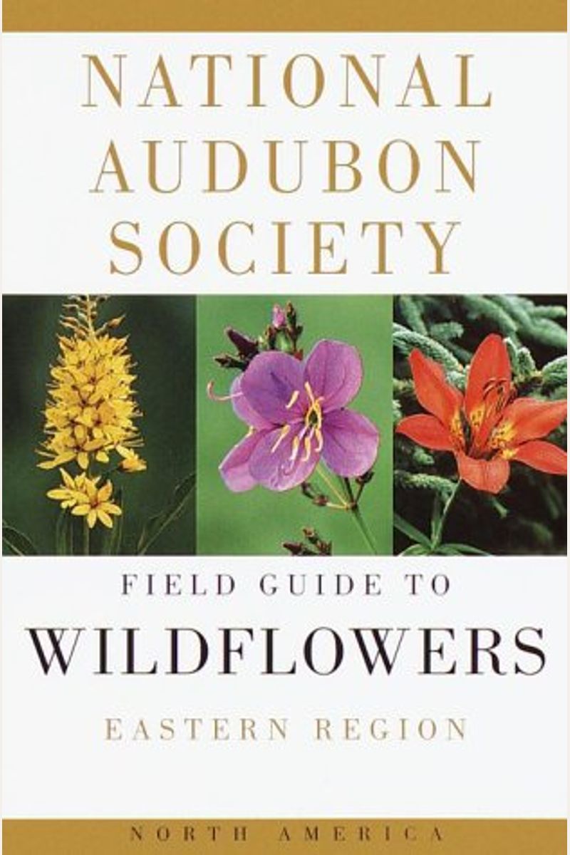 National Audubon Society Field Guide To North American Wildflowers (Eastern Region)