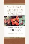 National Audubon Society Field Guide To North American Trees--W: Western Region (National Audubon Society Field Guides (Paperback))