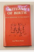 Rituals of birth: From prehistory to the present