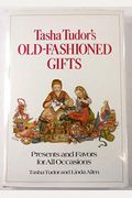 Tasha Tudor's Old-Fashioned Gifts: Presents And Favors For All Occasions
