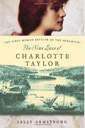 The Nine Lives Of Charlotte Taylor: The First Woman Settler Of The Miramichi
