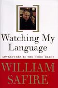 Watching My Language:: Adventures In The Word Trade
