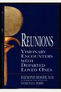 Reunions: Visionary Encounters With Departed Loved Ones