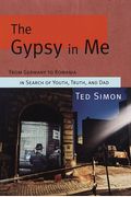 The Gypsy In Me: From Germany To Romania In Search Of Youth, Truth, And Dad