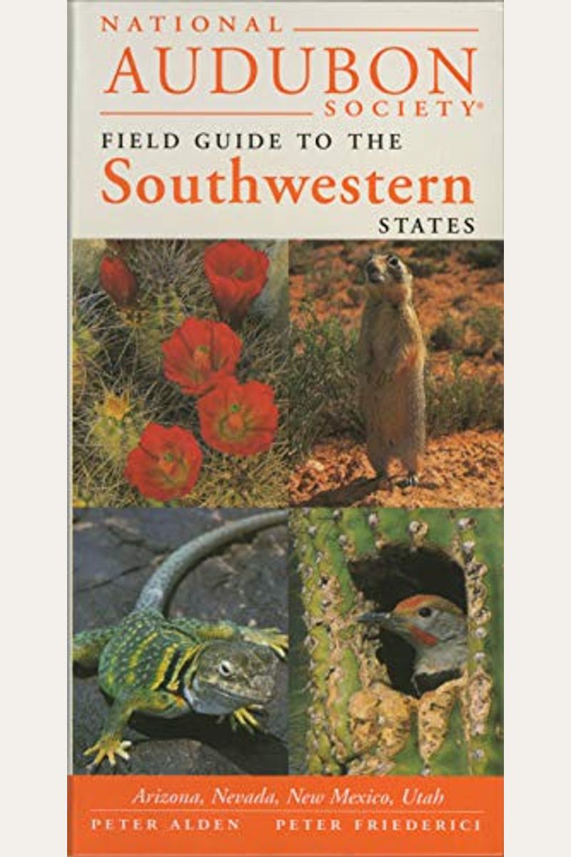 National Audubon Society Regional Guide To The Southwestern States: Arizona, New Mexico, Nevada, Utah