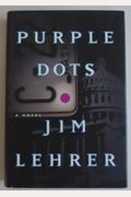Purple Dots: A Novel