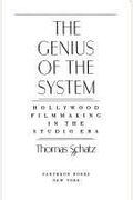 The Genius Of The System: Hollywood Filmmaking In The Studio Era