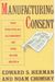 Manufacturing Consent: The Political Economy Of The Mass Media