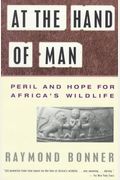At the Hand of Man: Peril and Hope for Africa's Wildlife