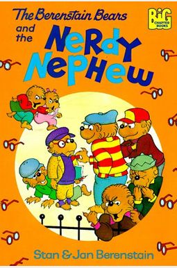 The Berenstain Bears And The Nerdy Nephew The Berenstain Bears And The Nerdy Nephew