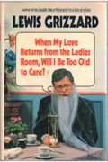 When My Lover Returns From The Ladies Room, Will I Be Too Old To Care
