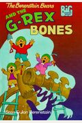 The Berenstain Bears And The G-Rex Bones