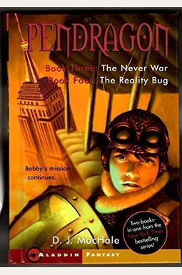 Pendragon Book Three:the Never War, Book Four:the Reality Bug (Pendragon, Book 3, Book 4) Pendragon Book Three:the Never War, Book Four:the Reality Bug (Pendragon, Book 3, Book 4)