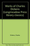 Works of Charles Dickens (Longmeadow Press library classics)