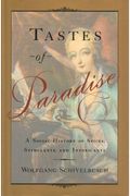Tastes Of Paradise: A Social History Of Spices, Stimulants, And Intoxicants