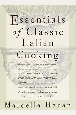 Essentials Of Classic Italian Cooking Essentials Of Classic Italian Cooking