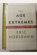 The Age Of Extremes: A History Of The World, 1914-1991