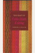 The Craft of Cable-Stitch Knitting (The Scribner library, SL294 Emblem editions)