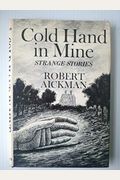 Cold Hand In Mine: Strange Stories