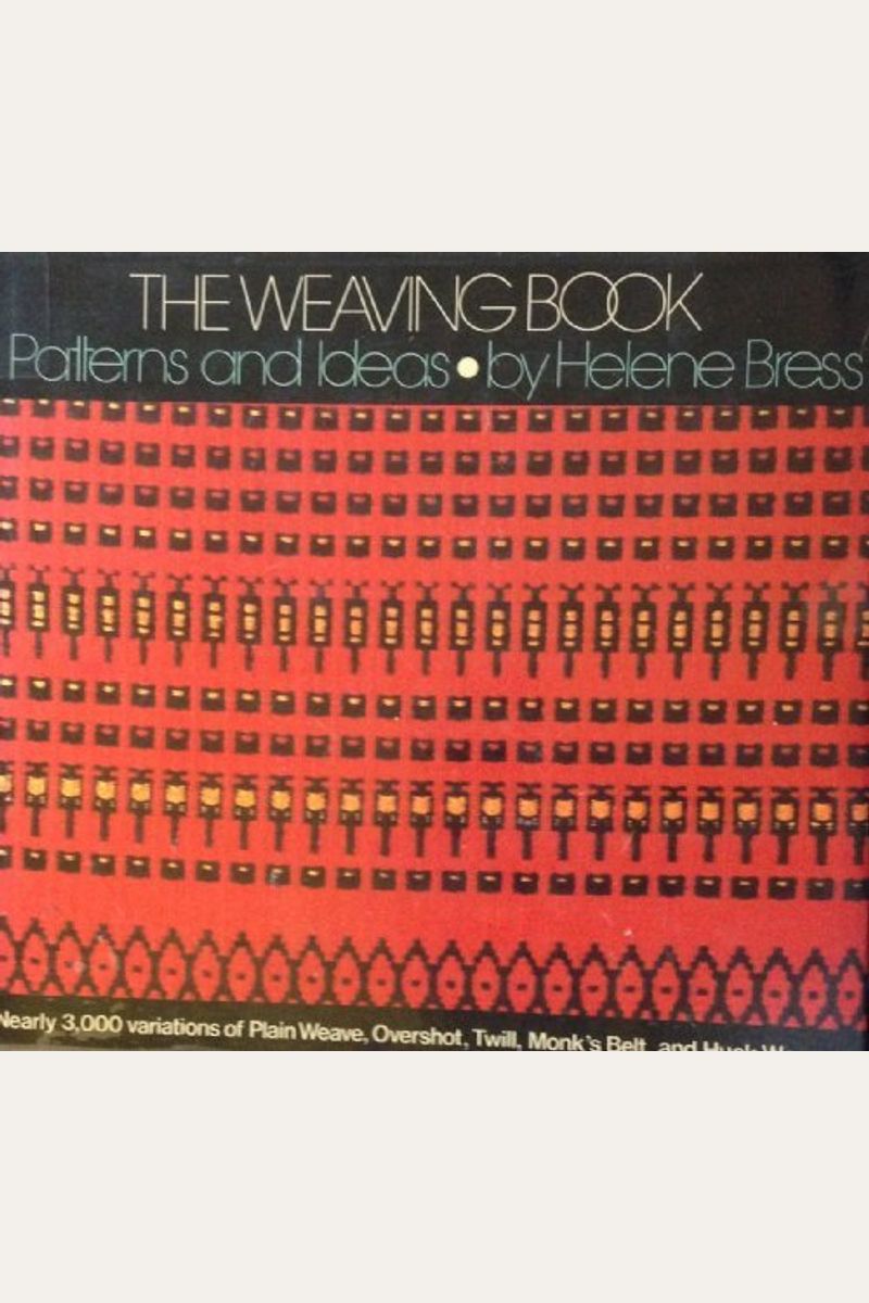 Buy The Weaving Book Patterns And Ideas Book By Helene Bress