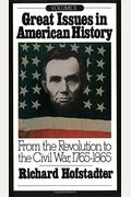 Great Issues in American History, Vol. II: From the Revolution to the Civil War, 1765-1865