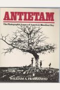 Antietam: The Photographic Legacy Of America's Bloodiest Day