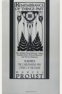 Remembrance Of Things Past, Volume Ii: The Guermantes Way & Cities Of The Plain Remembrance Of Things Past, Volume Ii: The Guermantes Way & Cities Of The Plain