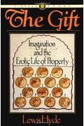 The Gift: Imagination And The Erotic Life Of Property