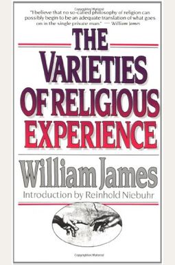 The Varieties Of Religious Experience The Varieties Of Religious Experience