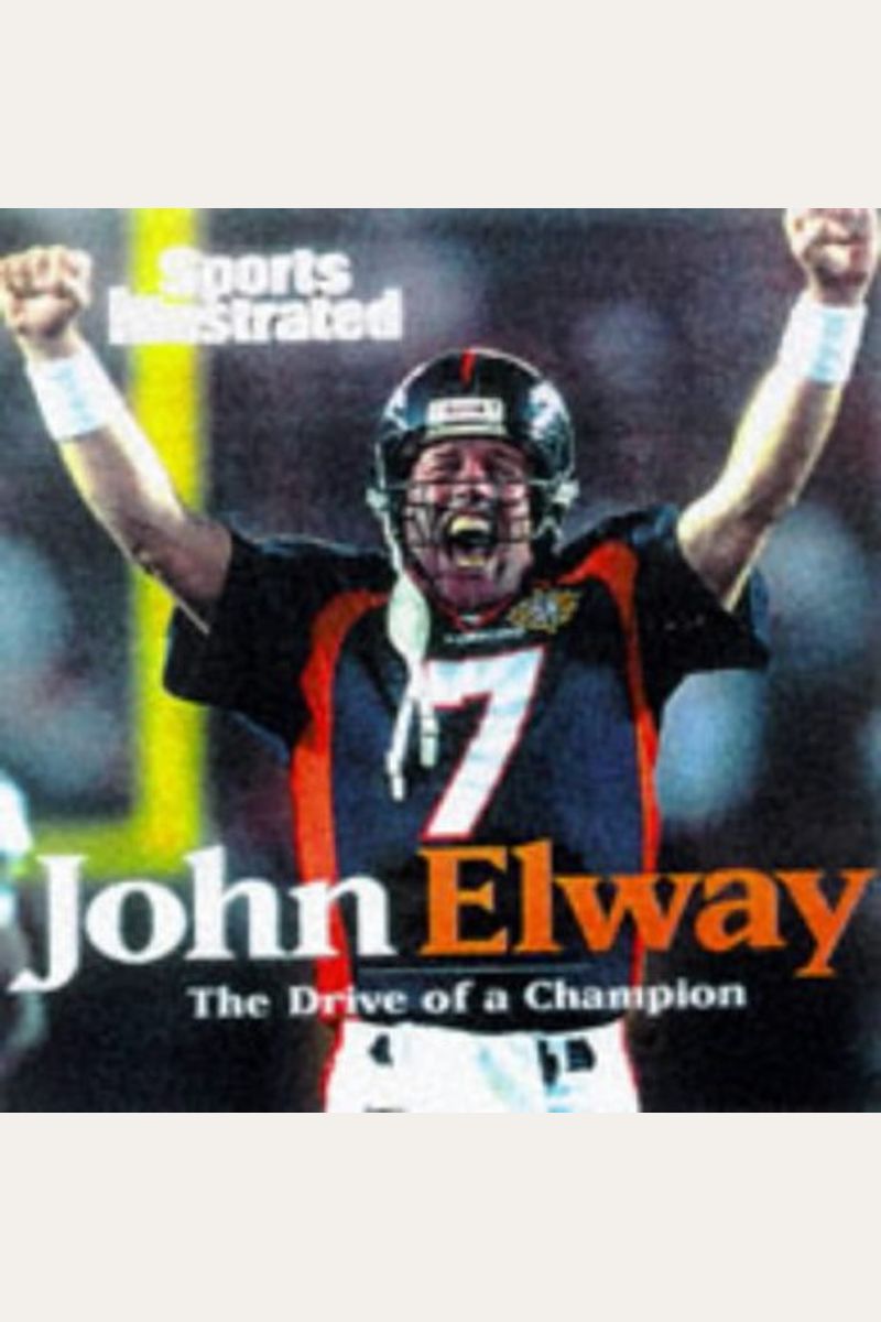 Buy JOHN ELWAY: THE DRIVE OF A CHAMPION Book Online at Low Prices