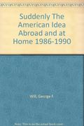 Suddenly The American Idea Abroad and at Home 1986-1990