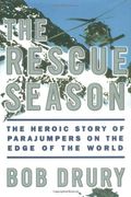 The Rescue Season: The Heroic Story Of Parajumpers On The Edge Of The World
