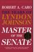 Master Of The Senate: The Years Of Lyndon Johnson Iii