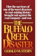 The Buffalo Creek Disaster: How The Survivors Of One Of The Worst Disasters In Coal-Mining History Brought Suit Against The Coal Company--And Won
