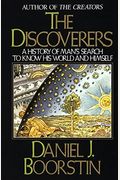 The Discoverers: A History Of Man's Search To Know His World And Himself