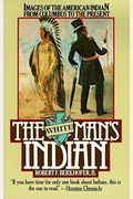 The White Man's Indian: Images Of The American Indian From Columbus To The Present