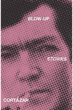 Blow-Up: And Other Stories Blow-Up: And Other Stories