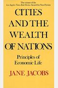 Cities And The Wealth Of Nations: Principles Of Economic Life