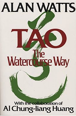 Tao: The Watercourse Way Tao: The Watercourse Way