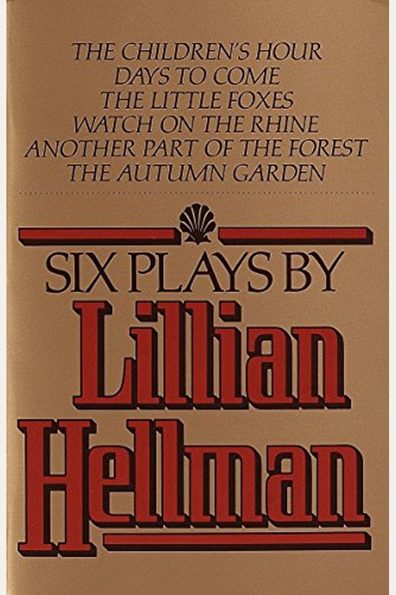Six Plays By Lillian Hellman