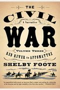 The Civil War: A Narrative, Vol. 3: Red River To Appomattox