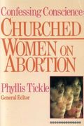 Confessing Conscience: Churched Women On Abortion