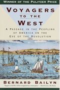 Voyagers To The West: A Passage In The Peopling Of America On The Eve Of The Revolution