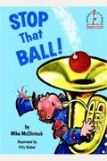 Stop That Ball! (Beginner Books)