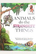 Animals Do The Strangest Things (Step-Up Books)