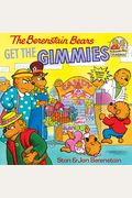 The Berenstain Bears Get The Gimmies (First Time Books)